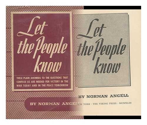 ANGELL, NORMAN, (1874-1967) - Let the People Know, by Norman Angell