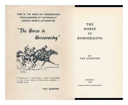 GURSTEN, NAT, (1917-) - The Horse in Horseracing