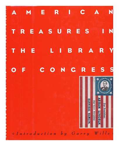WAGNER, MARGARET E. (EDITOR). WILLS, GARRY - American Treasures in the Library of Congress : Memory, Reason, Imagination / Introduction by Garry Wills