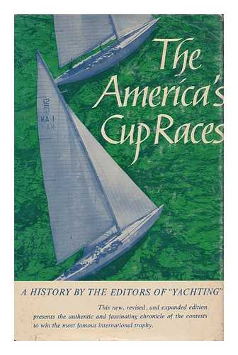 STONE, HERBERT LAWRENCE (1871-1955) - The America's Cup Races, by the Editors of Yachting: Herbert L. Stone, William H. Taylor, William W. Robinson