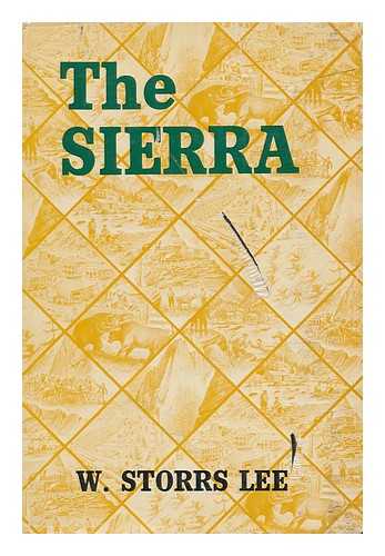 LEE, WILLIAM STORRS (1906- ) - The Sierra. Illus. by Edward Sanborn