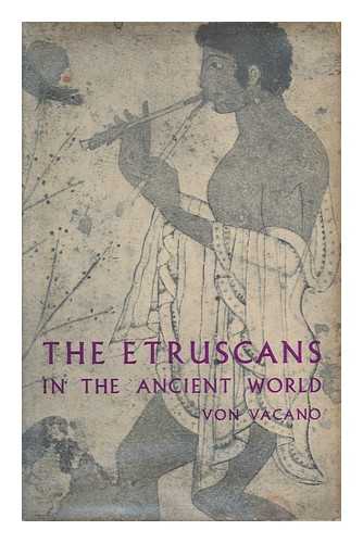 VACANO, OTTO WILHELM (1910- ) - The Etruscans in the Ancient World / Translated by Sheila Ann Ogilvie