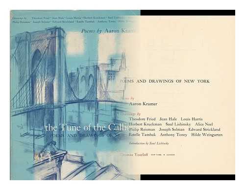 KRAMER, AARON, (1921-1997) - The Tune of the Calliope; Poems and Drawings of New York. Poems by Aaron Kramer. Drawings by Theodore Fried [And Others] Introd. by Saul Lishinsky