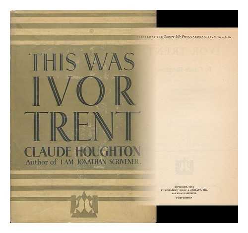 HOUGHTON, CLAUDE (1889- ) - This Was Ivor Trent, by Claude Houghton [Pseud. ]