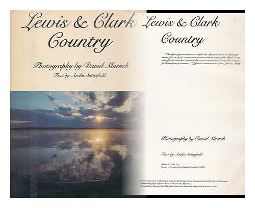 MUENCH, DAVID - Lewis & Clark Country / Photography by David Muench ; Text by Archie Satterfield