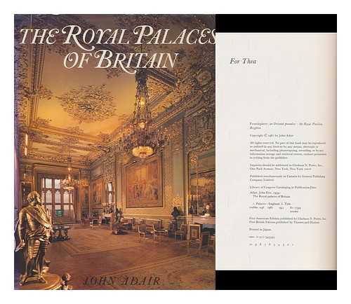 ADAIR, JOHN ERIC (1934-) - The Royal Palaces of Britain / John Adair