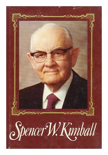 KIMBALL, EDWARD L. , (1930-) - Spencer W. Kimball, Twelfth President of the Church of Jesus Christ of Latter-Day Saints / Edward L. Kimball, Andrew E. Kimball, Jr.