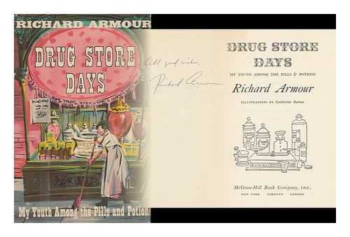 ARMOUR, RICHARD WILLARD, (1906-) - Drug Store Days, My Youth Among the Pills & Potions. Illus. by Catherine Barnes