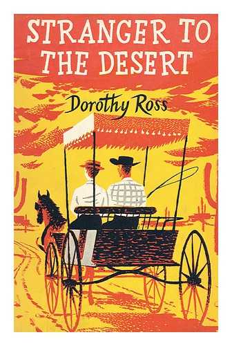 Ross, Dorothy - Stranger to the Desert