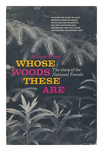 FROME, MICHAEL - Whose Woods These Are: the Story of the National Forests
