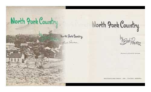 POWERS, BOB, (1924-) - North Fork Country