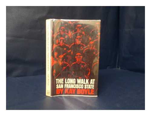 BOYLE, KAY (1902-1992) - The Long Walk At San Francisco State, and Other Essays
