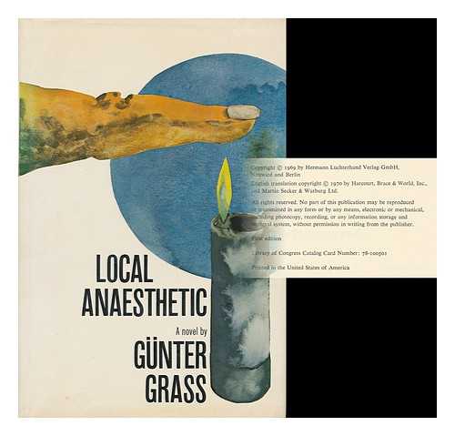 GRASS, GUNTER (1927- ) - Local Anaesthetic. Translated by Ralph Manheim