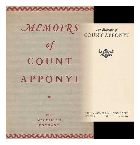 APPONYI, ALBERT, GROF (1846-1933) - The Memoirs of Count Apponyi