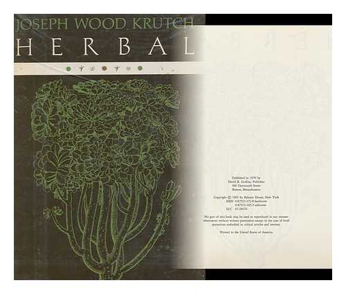 KRUTCH, JOSEPH WOOD, (1893-1970) - Herbal / Joseph Wood Krutch ; Designed by Marshall Lee