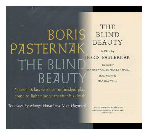 PASTERNAK, BORIS LEONIDOVICH, (1890-1960) - The Blind Beauty; a Play. Translated by Max Hayward and Manya Harari. with a Foreword by Max Hayward