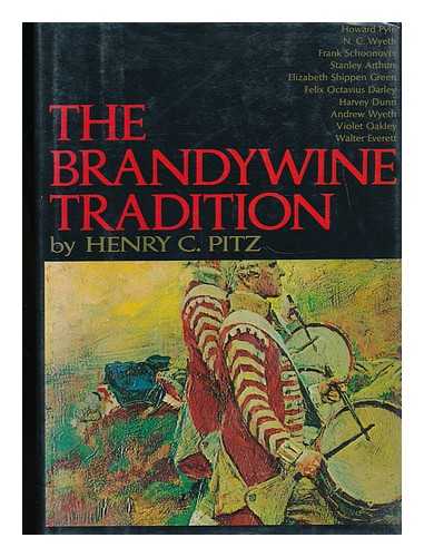 PITZ, HENRY CLARENCE (1895-1976) - The Brandywine Tradition / Henry C. Pitz