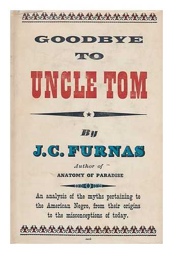 FURNAS, JOSEPH CHAMBERLAIN (1905-) - Goodbye to Uncle Tom