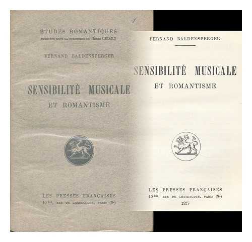 BALDENSPERGER, FERNAND (1871-1958) - Sensibilite Musicale Et Romantisme / [Par] Fernand Baldensperger