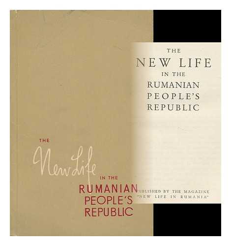 THE MAGAZINE 'NEW LIFE IN RUMANIA' - The New Life in the Rumanian People's Republic