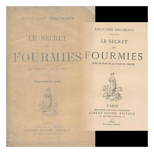 DRUMONT, EDOUARD ADOLPHE (1844-1917) - Le Secret De Fourmies : (Avec Un Plan De La Place De L'Eglise) / Edouard Drumont