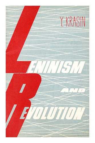 KRASIN, YURY ANDREEVICH - Leninism and Revolution. Reply to Critics