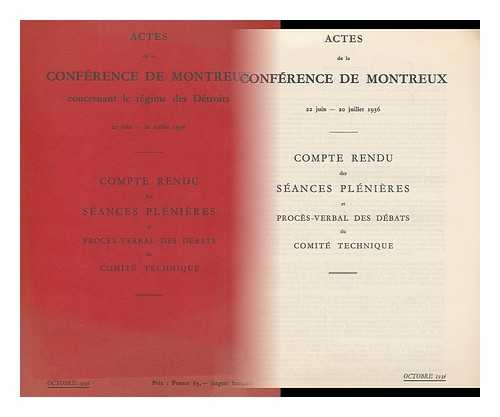 CONFERENCE DE MONTREUX CONCERNANT LE REGIME DES DETROITS - Actes De La Conference De Montreux, 22 Juin-20 Juillet 1936. Compte Rendu Des Seances Plenieres Et Proces-Verbal Des Debats Du Comite Technique.