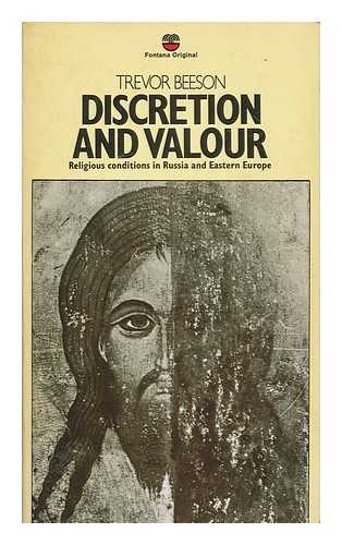 BEESON, TREVOR - Discretion and Valour : Religious Conditions in Russia and Eastern Europe / Trevor Beeson; with a Foreword by John Lawrence