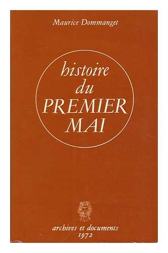 DOMMANGET, MAURICE (1888-1976) - Histoire Du Premier Mai / Ed. Definitive Avec Index Des Noms