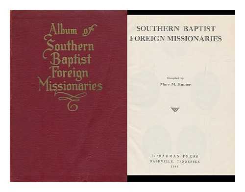 HUNTER, MARY MOSELEY (1886-) - Southern Baptist Foreign Missionaries / Compiled by Mary M. Hunter