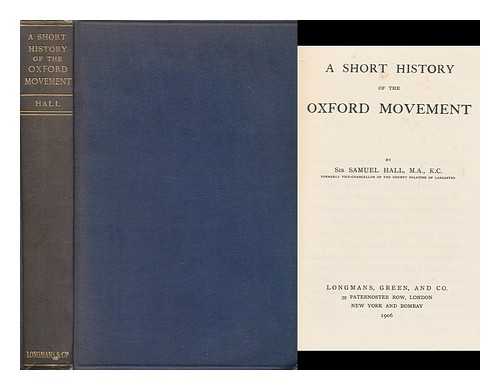 HALL, SAMUEL (1841-1907) - A Short History of the Oxford Movement