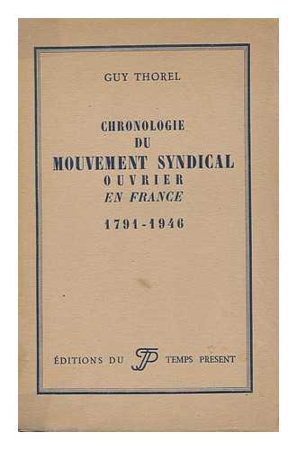 THOREL, GUY - Chronologie Du Mouvement Syndical Ouvrier En France, 1791-1946 / Guy Thorel