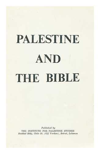 THE INSITUTE OF PALESTINE STUDIES - Palestine and the Bible