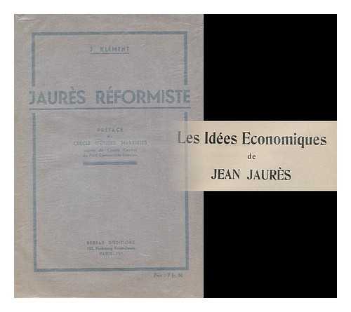 KLEMENT, J. - Jaures Reformiste. Preface Du Cercle D'Etudes Marxistes Aupres Du Comite Central Du Parti Communiste Francais