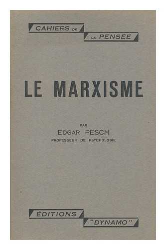 PESCH, EDGAR - Le Marxisme