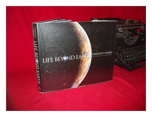 FERRIS, TIMOTHY - Life Beyond Earth