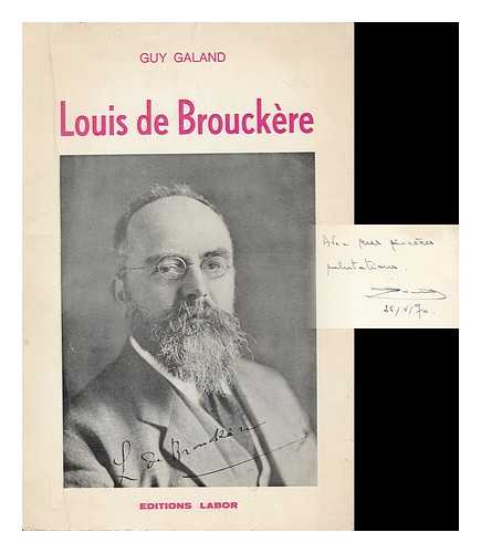 GALAND, GUY - Louis De Brouckere