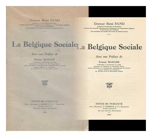 SAND, RENE - La Belgique Sociale / Rene Sand ; Avec Une Preface De Ernest Mahain