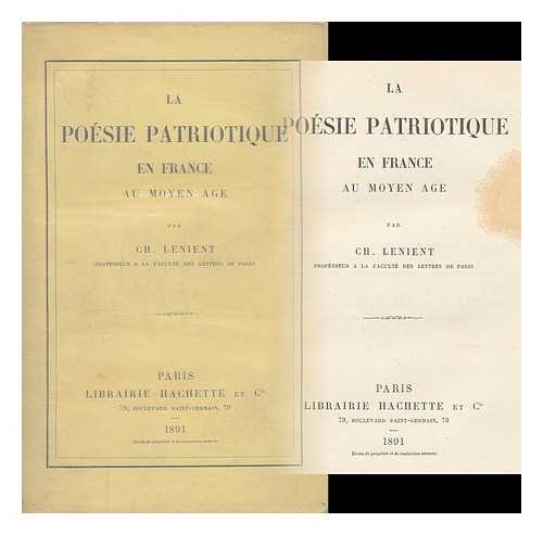 LENIENT, CHARLES (1826-1908) - La Poesie Patriotique En France Au Moyen Age / Par Ch. Lenient