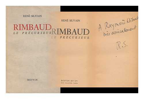 SILVAIN, RENE - Rimbaud, Le Precurseur