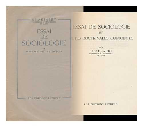 HAESAERT, JEAN-POLYDORE, (1892-) - Essai De Sociologie Et Notes Doctrinales Conjointes, Par J. Haesaert