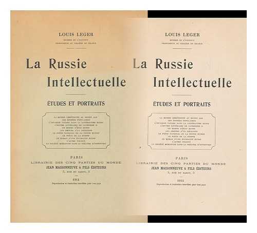 LEGER, LOUIS, (1843-1923) - La Russie Intellectuelle : Etudes Et Portraits / [Par] Louis Leger