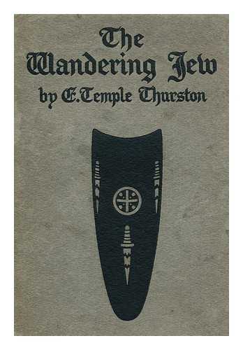 THURSTON, ERNEST TEMPLE, (1879-1933) - The Wandering Jew : a Play in Four Phases