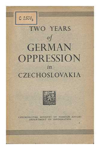 CZECHOSLOVAK MINISTRY OF FOREIGN AFFAIRS - Two Years of German Oppression in Czechoslovakia