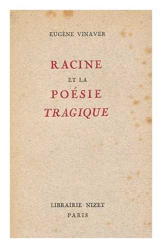 VINAVER, EUGENE, (1899-1979) - Racine Et La Poesie Tragique