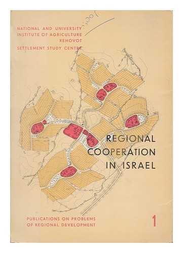 MERKAZ LE-HEKER HITYASHVUT KAFRIT VE-IRONIT - Regional Cooperation in Israel / [Prepared by Raanan Weitz, Levia Applebaum and Avshalom Rokach ; Translated by Hanna Shmorak ; Edited by S. C. Hyman