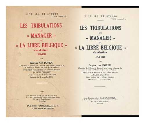 DOREN, EUGENE VAN - Les Tribulations Du <<manager>> De <<la Libre Belgique>> Clandestine 1914-1918