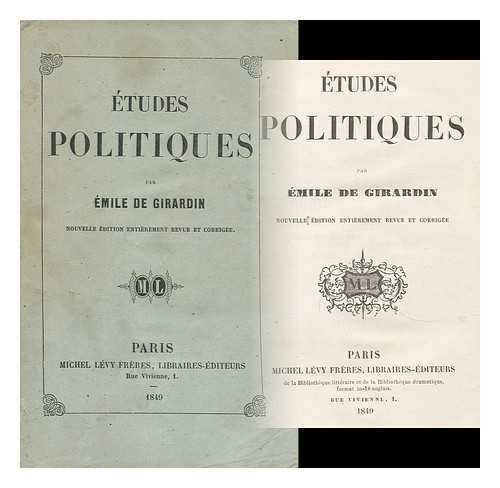 GIRARDIN, EMILE DE (1806-1881) - Etudes Politiques / Par Emile De Girardin