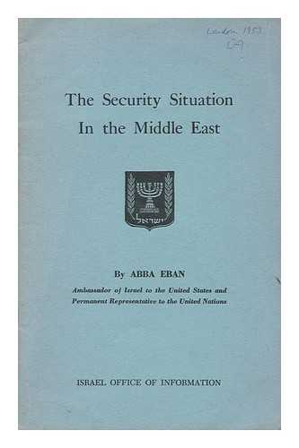 EBAN, ABBA SOLOMON (1915-2002) - The Security Situation in the Middle East