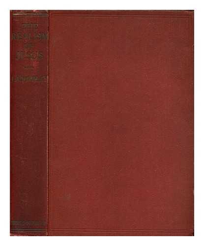 FINDLAY, JAMES ALEXANDER (1880-) - The Realism of Jesus : a Paraphrase and Exposition of the Sermon on the Mount / J. Alexander Findlay